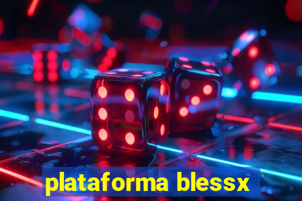 plataforma blessx